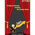 Foreign Exchange Trading: The Golden Rules by Nikolay Pariev,