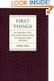 First Things: An Inquiry into the First Principles of Morals and Justice