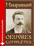 Maupassant: Oeuvres complètes (57 volumes)