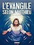 La Bible - Le Nouveau Testament : L'Evangile selon Matthieu