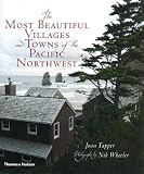 The Most Beautiful Villages and Towns of the Pacific Northwest (The Most Beautiful Villages)