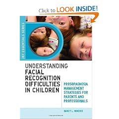 Understanding Facial Recognition Difficulties in Children: Prosopagnosia Management... by Nancy Mindick
