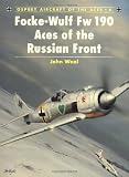 Focke-Wulf Fw 190 Aces of the Russian Front (Osprey Aircraft of the Aces, No 6)