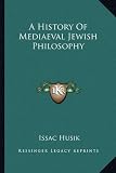 A History Of Mediaeval Jewish Philosophy