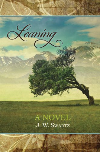 Leaning (Montana series) by J.W. Swartz