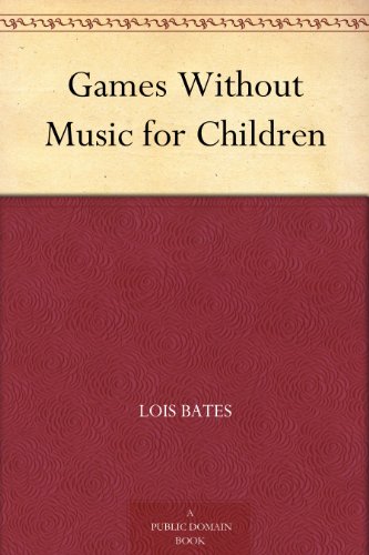 Games Without Music for Children - Kindle Edition
