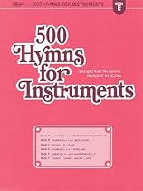 500 Hymns for Instruments: Book E - Horns (F) I,II, Alto Saxophones (E flat) I, II 500 Hymns for Instruments: Book E - Horns (F) I,II, Alto Saxophones (E flat) I, II
