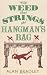 The Weed That Strings the Hangman's Bag