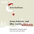 Arnos Advents- und Why-nachtsH�rbuch: Weihnachten mal ganz anders. CD im Digipak