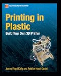 Printing in Plastic: Build Your Own 3...