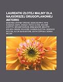 Laureatki Zotej Maliny dla najgorszej drugoplanowej aktorki: Madonna, Britney Spears, Eddie Murphy, Faye Dunaway, Daryl Hannah, Paris Hilton (Polish Edition)