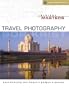 Digital Masters: Travel Photography: Documenting the World's People & Places (A Lark Photography Book)
