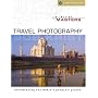 Digital Masters: Travel Photography: Documenting the World's People & Places (A Lark Photography Book)