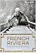 French Riviera: Living Well Was the Best Revenge