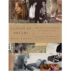Canyon of Dreams: The Magic and the Music of Laurel Canyon