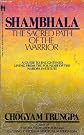 Shambhala  The Sacred Path of the Warrior