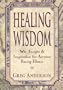 Healing Wisdom: 2Wit, Insight and Inspiration for Anyone Facing Illness