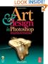 Art and Design in Photoshop: How to simulate just about anything from great works of art to urban graffiti