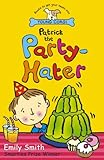 Patrick the party-hater