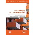 Les comptes de la copropri�t� : Charges, produits, factures, documents comptables ..., contr�lez, d�tectez les lacunes, suivez la gestion financi�re de votre copropri�t�