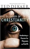 The Slumber of Christianity: Awakening a Passion for Heaven on Earth