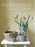 Pure style : home : accessible new ideas for every room in your home