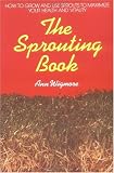The Sprouting Book: How to Grow and Use Sprouts to Maximize Your Health and Vitality (Avery Health Guides)