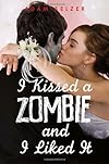 I Kissed a Zombie, and I Liked It