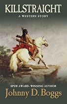 Killstraight: A Western Story (Five Star Western Series)