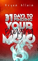 31 Days to Finding Your Blogging Mojo 31 Days to Finding Your Blogging Mojo