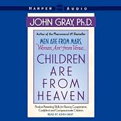 Children Are from Heaven | [John Gray]