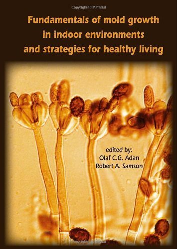 Fundamentals of Mold Growth in Indoor Environments and Strategies for Healthy Living (2011-04-30)