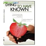 Dying to Have Known