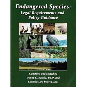 Endangered Species: Legal Requirements and Policy Guidance Danny C. Reinke and Lucinda Low Swartz