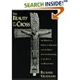 The Beauty of the Cross: The Passion of Christ in Theology and the Arts from the Catacombs to the Eve of the Renaissance