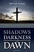 Shadows Darkness and Dawn: A Lenten Journey With Jesus