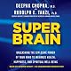 Super Brain: Unleashing the Explosive Power of Your Mind to Maximize Health, Happiness, and Spiritual Well-Being