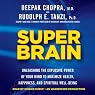 Super Brain: Unleashing the Explosive Power of Your Mind to Maximize Health, Happiness, and Spiritual Well-Being