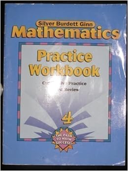 Silver Burdett Ginn Mathematics: Practice Workbook (Grade 4): SILVER