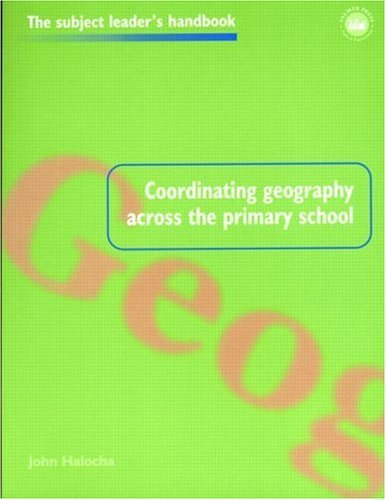 Coordinating Geography Across the Primary School (Subject Leaders' Handbooks)