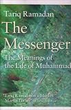 The messenger : the meanings of the life of Muhammad