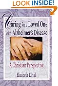 Caring for a Loved One with Alzheimer's Disease: A Christian Perspective