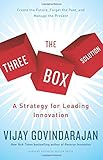 The Three-Box Solution: A Strategy for Leading Innovation