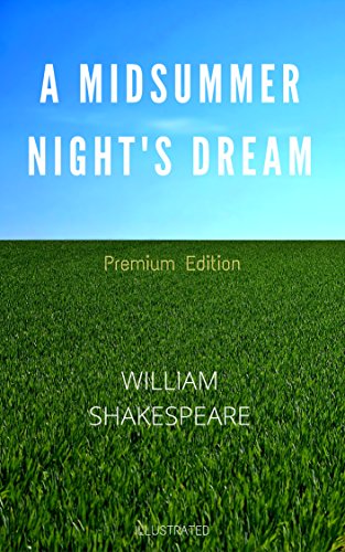 A Midsummer Night's Dream: Premium Edition - Illustrated