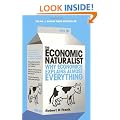 The Economic Naturalist: Why Economics Explains Almost Everything
