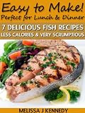 7 Delicious Fish Recipes - Less Calories & Very Scrumptious
