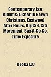Contemporary Jazz Albums: A Charlie Brown Christmas, Eastwood After Hours, Big Girl, Citi Movement, Sax-A-Go-Go, Time Exposure-