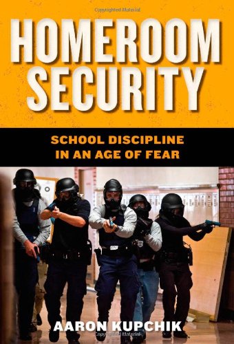 Homeroom Security: School Discipline in an Age of Fear