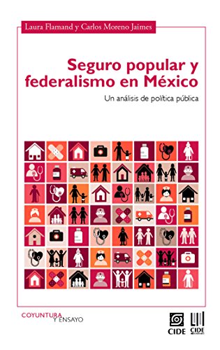 Seguro popular y federalismo en México (Coyuntura y ensayo) (Spanish Edition)