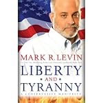 Liberty and Tyranny: A Conservative Manifesto